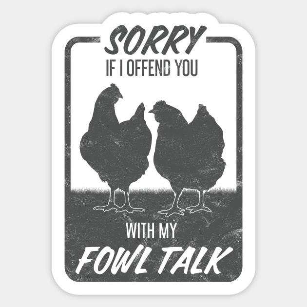 Funny Fowl Talk Hens for Chicken Lovers Sticker by cottoncanvas